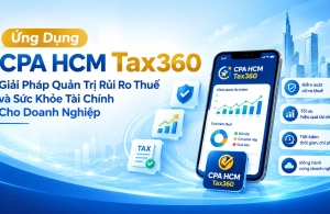 Ứng Dụng CPA HCM Tax360: Giải Pháp Quản Trị Rủi Ro Thuế Và Sức Khỏe Tài Chính Cho Doanh Nghiệp